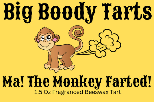 Big Boody Tarts - Ma! The Monkey Farted! - 1.5 Oz Beeswax Tart Melt